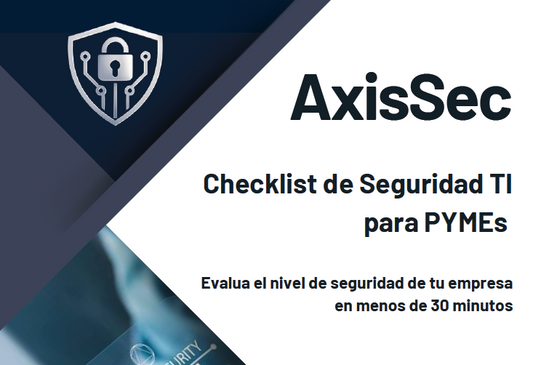 Checklist de Seguridad TI para PYMEs – AxisSecure